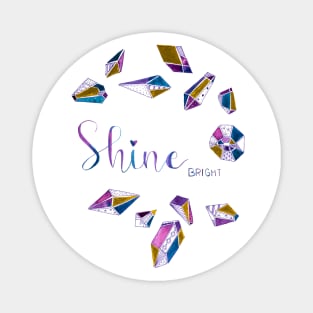 Shine bright watercolor gems quote Magnet